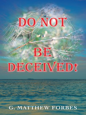 cover image of Do Not Be Deceived!
